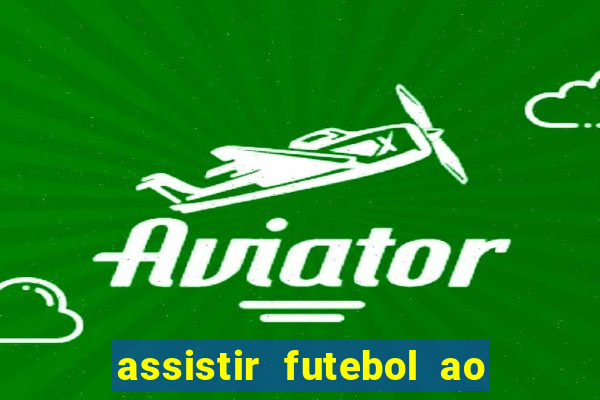 assistir futebol ao vivo gratis no sportv