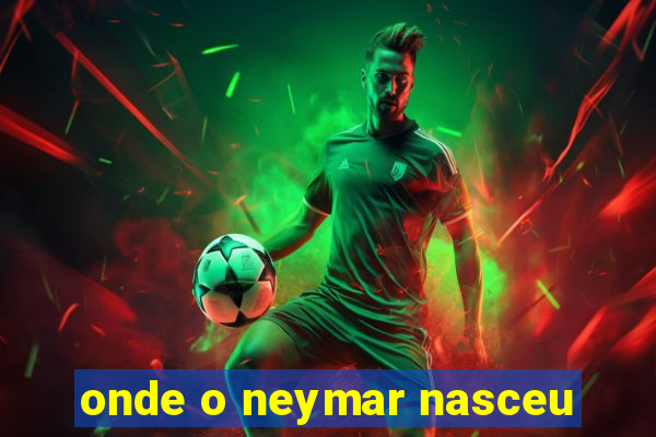 onde o neymar nasceu