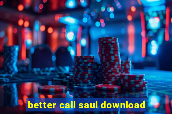 better call saul download