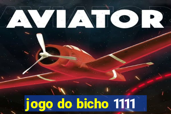 jogo do bicho 1111