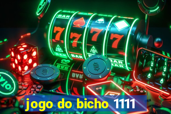 jogo do bicho 1111