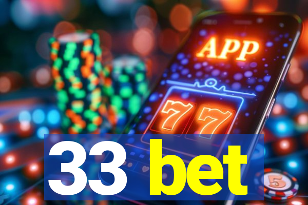 33 bet