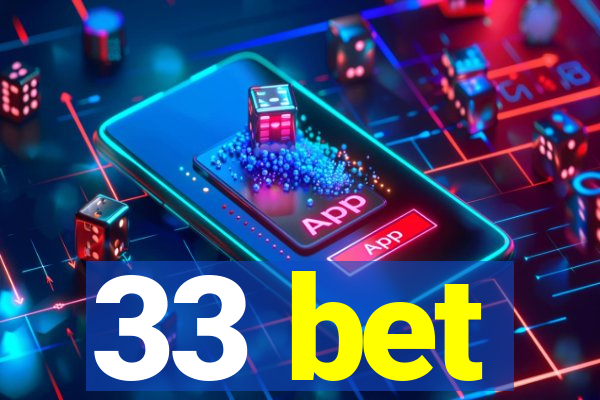 33 bet