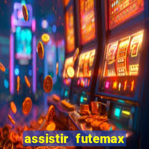 assistir futemax real madrid