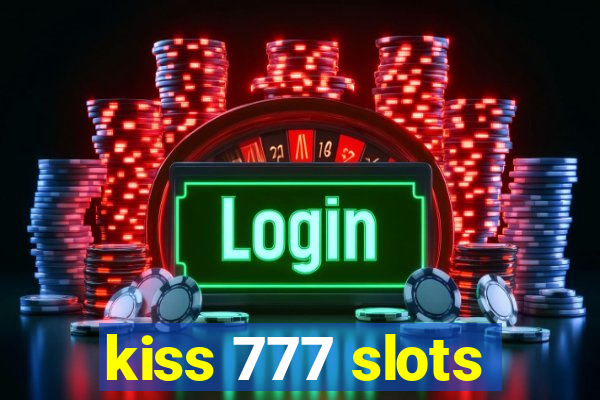 kiss 777 slots