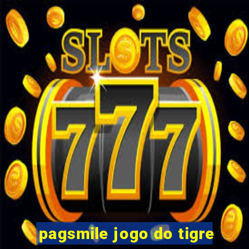 pagsmile jogo do tigre