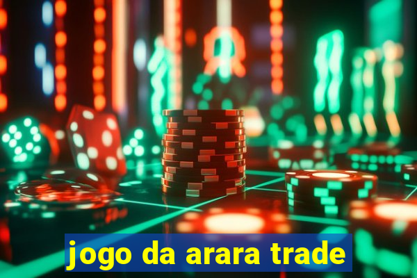 jogo da arara trade