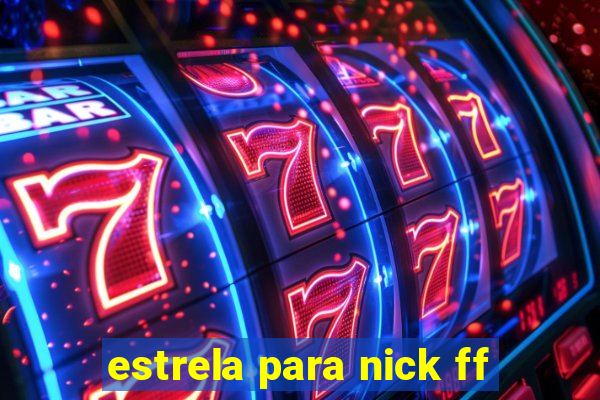 estrela para nick ff