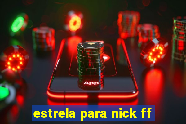 estrela para nick ff