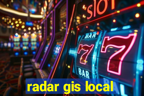 radar gis local