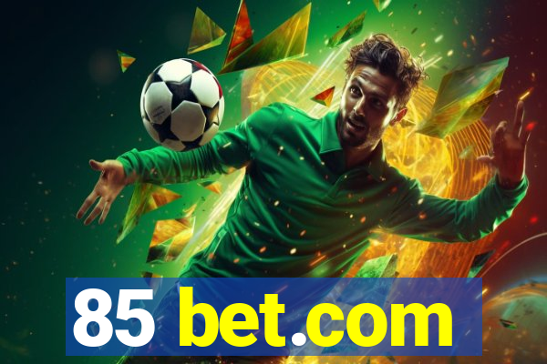 85 bet.com