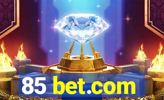 85 bet.com