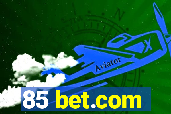 85 bet.com