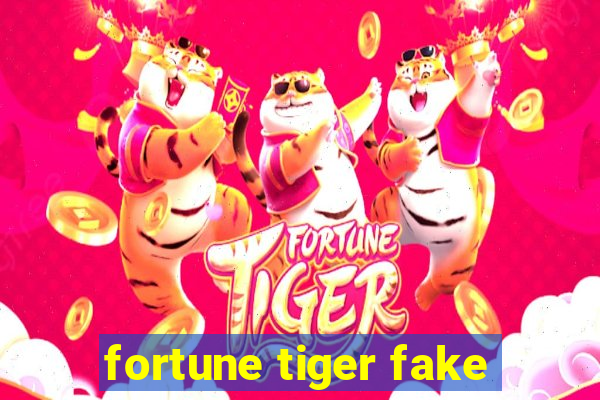 fortune tiger fake