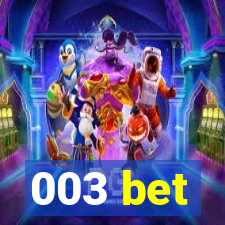 003 bet