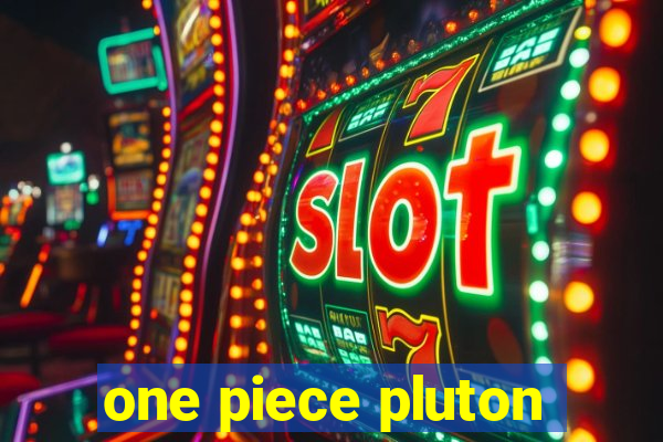 one piece pluton