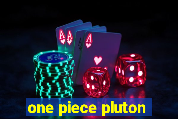 one piece pluton