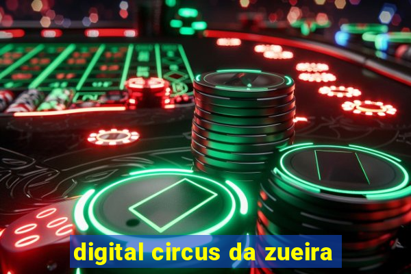 digital circus da zueira