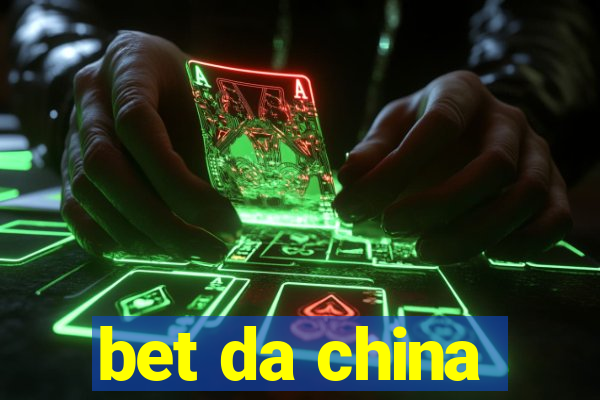 bet da china