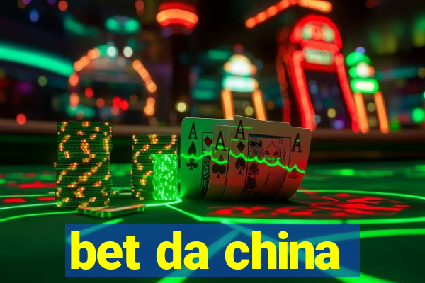 bet da china