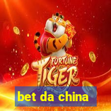 bet da china