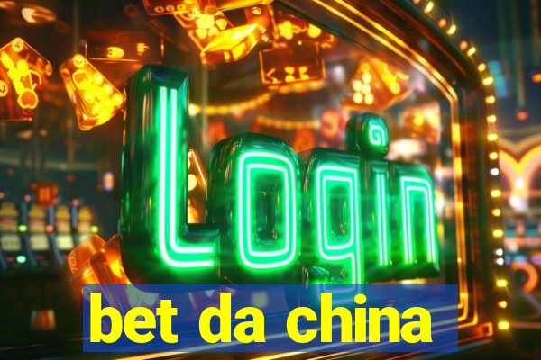 bet da china