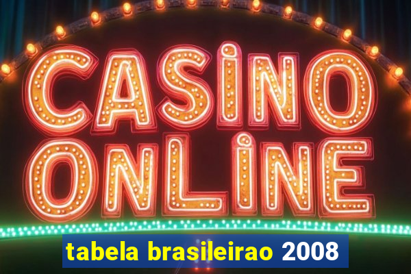 tabela brasileirao 2008