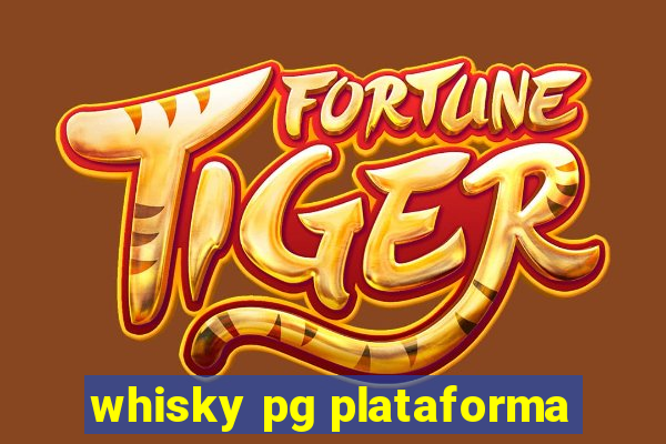 whisky pg plataforma