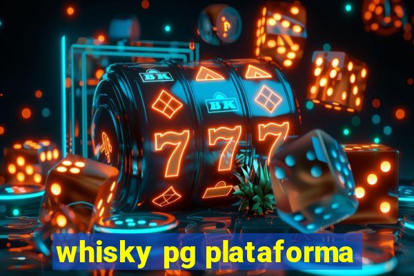 whisky pg plataforma