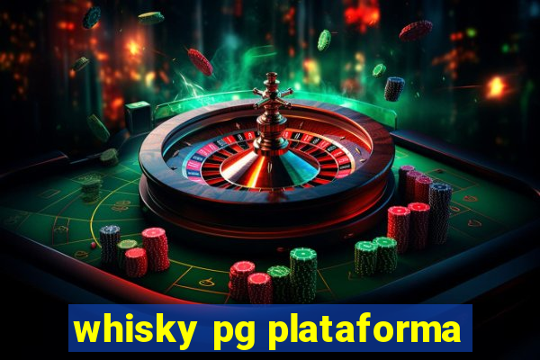 whisky pg plataforma