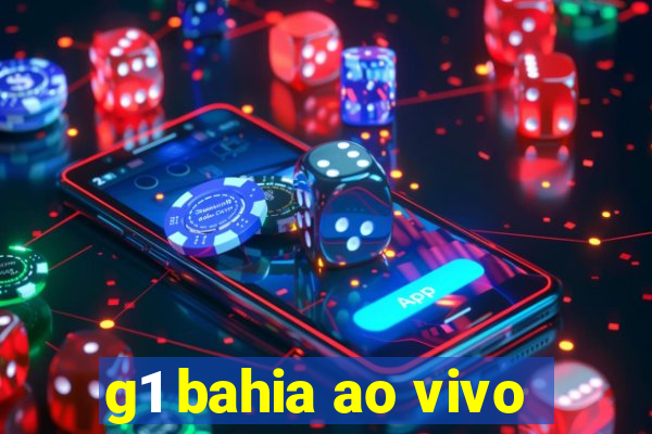 g1 bahia ao vivo