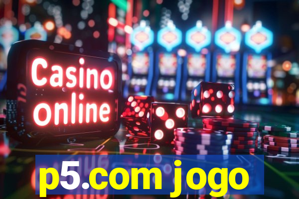 p5.com jogo