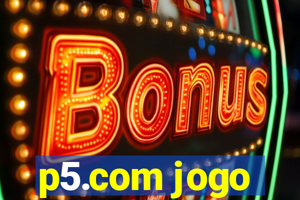 p5.com jogo