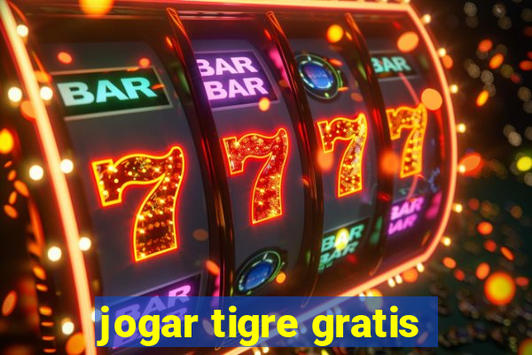 jogar tigre gratis