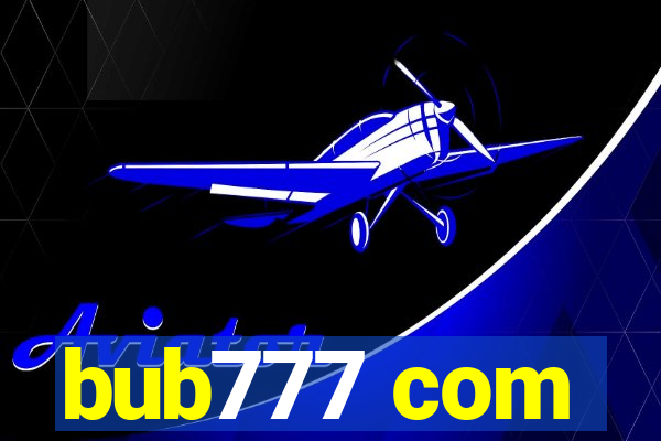 bub777 com