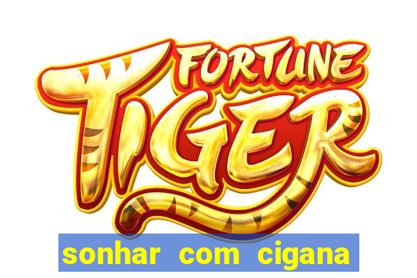 sonhar com cigana lendo cartas