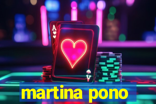 martina pono