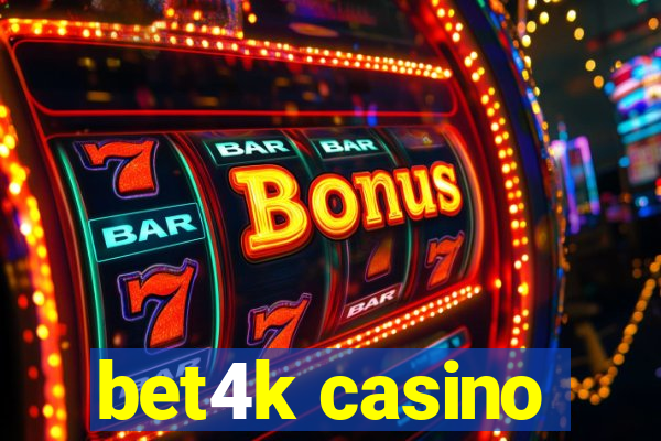 bet4k casino