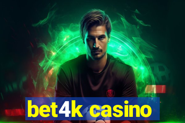 bet4k casino