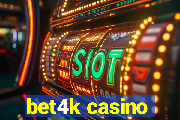 bet4k casino