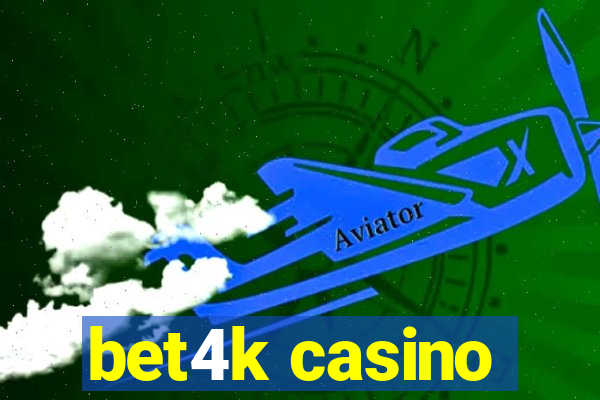 bet4k casino