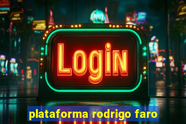 plataforma rodrigo faro