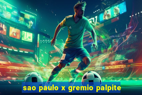 sao paulo x gremio palpite