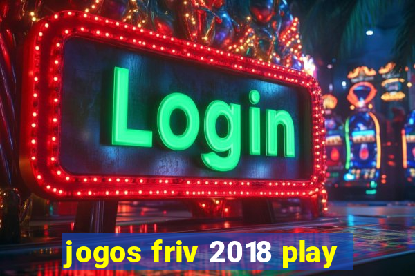 jogos friv 2018 play