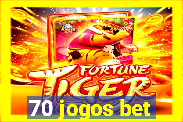 70 jogos bet