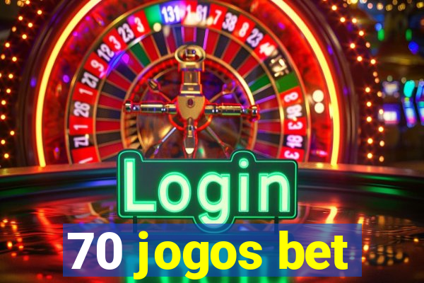 70 jogos bet