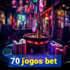 70 jogos bet