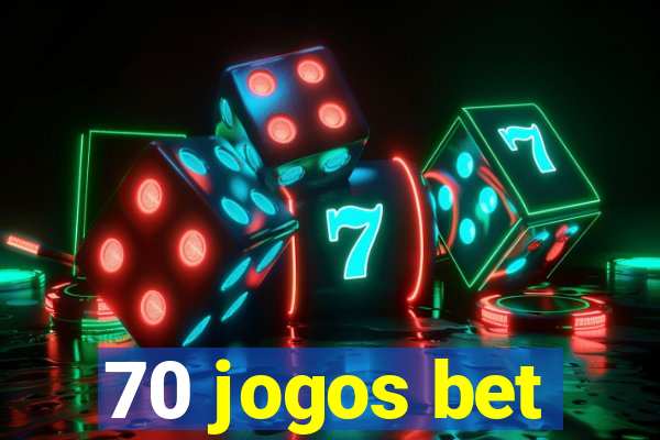 70 jogos bet