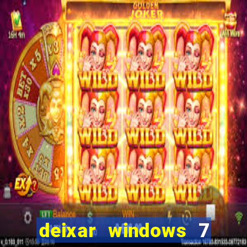 deixar windows 7 mais rapido