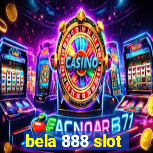 bela 888 slot